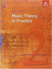 ERIC TAYLOR - MUSIC THEORY IN PRACTICE GRADE 2 / ABRSM