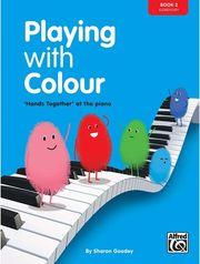 PLAYING WITH COLOUR, BOOK 2: 'HANDS TOGETHER' AT THE PIANO ALFRED