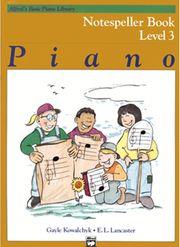 'S BASIC PIANO LIBRARY - NOTESPELLER BOOK LEVEL 3 ALFRED