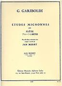 GIUSEPPE GARIBOLDI - ETUDES MIGNONNES OP.131 FLUTE / ΕΚΔΟΣΕΙΣ ALPHONSE LEDUC