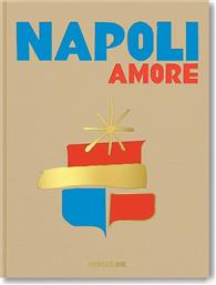 ΒΙΒΛΙΟ NAPOLI AMORE BY CESARE CUNACCIA ASSOULINE