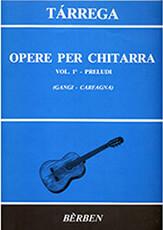 TARREGA FRANCESCO- OPERE PER CHITARRA (VOL. 1O PRELUDI) BERBEN