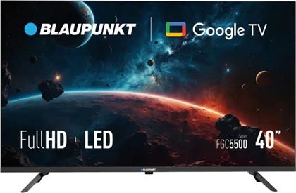 LED 40 FULL HD GOOGLE TV ΤΗΛΕΟΡΑΣΗ 40FGC5500S BLAUPUNKT