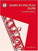 PETER WASTALL - LEARN AS YOU PLAY FLUTE (BK/CD) BOOSEY