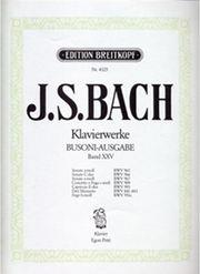 J.S. BACH - KLAVIERWERKE (BUSONI-AUSGABE) BAND XXV / ΕΚΔΟΣΕΙΣ BREITKOPF