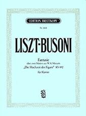 LISZT/BUSONI - FANTASIE UBER ZWEI MOTIVE AUS W.A. MOZARTS 'DIE HOCHZEIT DES FIGARO' KV 492 BREITKOPF