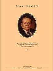 MAX REGER - AUSGEWAHLTE KLAVIERWERKE II / ΕΚΔΟΣΕΙΣ BREITKOPF