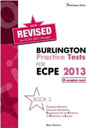 PRACTICE TESTS ECPE 2 PROFICIENCY ECPE TCHR'S (8 COMPLETE TESTS)2013 REVISED BURLINGTON από το GREEKBOOKS