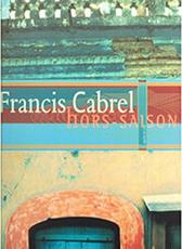 CABREL FRANCIS HORS-SAISON