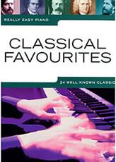 CLASSICAL FAVOURITES - REALLY EASY PIANO