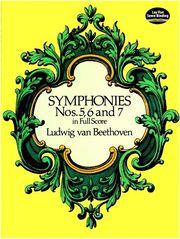 BEETHOVEN LUDWIG VAN - SYMPHONIES NOS. 5,6,7 (FULL SCORE) DOVER