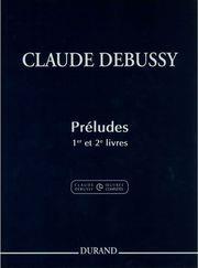 DEBUSSY CLAUDE - PRELUDES FOR PIANO, VOL. I & II DURAND