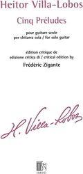 HEITOR VILLA - LOBOS - CINQ PRELUDES POUR SOLO GUITAR DURAND