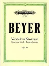 BEYER - VORSCHULE IM KLAVIERSPIEL OPUS 101 EDITION PETERS