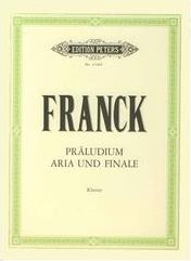 FRANCK - PRELUDIO ARIA E FINALE EDITION PETERS