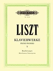 FRANZ LISZT - KLAVIERWERKE X (MISCELLANEOUS TRANSCRIPTIONS) / ΕΚΔΟΣΕΙΣ PETERS EDITION PETERS