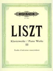 LISZT - PIANO WORKS VOL.3 - 12 TRANSCENDENTAL STUDIES EDITION PETERS