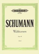 ROBERT SCHUMANN- WALDSZENEN OPUS 82 / ΕΚΔΟΣΕΙΣ PETERS EDITION PETERS