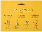 ROWLEY - RECREATION -ERHOLUNG EDITION PETERS