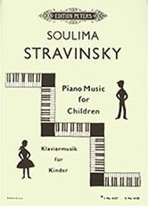 SOULIMA STRAVINSKY - PIANO MUSIC FOR CHILDREN N. 1 / ΕΚΔΟΣΕΙΣ PETERS EDITION PETERS