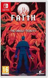 FAITH: THE UNHOLY TRINITY