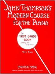 JOHN THOMPSON'S - MODERN COURSE FOR THE PIANO, 1ST GRADE BOOK ΦΙΛΙΠΠΟΣ ΝΑΚΑΣ