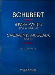 SCHUBERT FRANZ - 8 IMPROPTUS OP.90, OP.142, 6 MOMENTS MUSICAUX OP. 94 ΦΙΛΙΠΠΟΣ ΝΑΚΑΣ