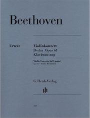 LUDWIG VAN BEETHOVEN - CONCERTO FOR VIOLIN AND ORCHESTRA / D MAJOR OP. 61 G HENLE VERLAG