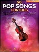 50 POP SONGS FOR KIDS (VIOLIN) HAL LEONARD