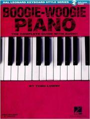 BOOGIE - WOOGIE PIANO, THE COMPLETE GUIDE WITH AUDIO HAL LEONARD