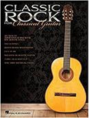 CLASSIC ROCK FOR CLASSICAL GUITAR HAL LEONARD