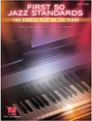 FIRST 50 JAZZ STANDARDS - YOU SHOULD PLAY ON PIANO HAL LEONARD