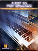 FIRST 50 POP BALLADS - YOU SHOULD PLAY ON THE PIANO (EASY PIANO) HAL LEONARD