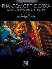 LINDSEY STIRLING - THE PHANTOM OF THE OPERA MEDLEY FOR VIOLIN & PIANO HAL LEONARD