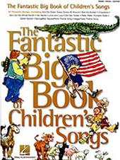 THE FANTASTIC BIG BOOK OF CHILDREN'S SONG HAL LEONARD