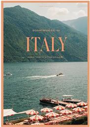 ΒΙΒΛΙΟ HOME & LIFESTYLE SOMEWHERE IN ITALY BY EMMA VARILA AND TONI RAISALA, ENGLISH ΧΡΩΜΑ: ΠΟΛΥΧΡΩΜΟ INNE
