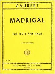 GAUBERT PHILIPPE - MADRIGAL, FOR FLUTE & PIANO INTERNATIONAL