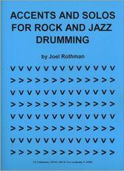 ACCENTS AND SOLOS FOR ROCK & JAZZ DRUMMING - JOEL ROTHMAN
