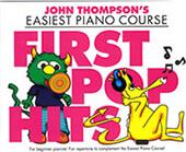 JOHN THOMPSON'S EASIEST PIANO COURSE - FIRST POP HITS