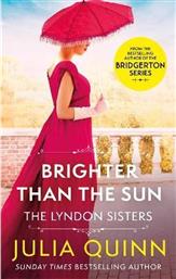 BRIGHTER THAN THE SUN : A DAZZLING DUET BY THE BESTSELLING AUTHOR OF BRIDGERTON LITTLE BROWN