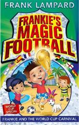 FRANKIE'S MAGIC FOOTBALL: FRANKIE AND THE WORLD CUP CARNIVAL LITTLE BROWN