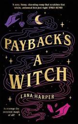 PAYBACK'S A WITCH: AN ABSOLUTELY SPELLBINDING ROMCOM LITTLE BROWN