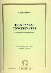 BROUWER - TRES DANZAS CONCERTANTES MAX ESCHIG