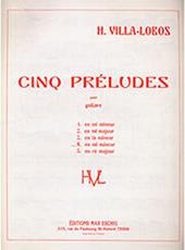 VILLA-LOBOS HEITOR- CINQ PRELUDES POUR GUITARE (NO. 4) MAX ESCHIG