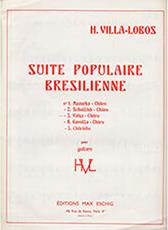 VILLA-LOBOS HEITOR - SUITE POPULAIRE BRESILIENNE (VALSA-CHORO) MAX ESCHIG