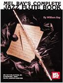 WILLIAM BAY - COMPLETE JAZZ FLUTE BOOK MEL BAY