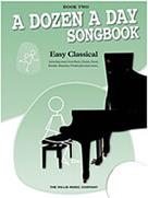 A DOZEN A DAY SONGBOOK: BOOK 2 - EASY CLASSICAL (BK/AUD) MUSIC SALES