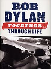 DYLAN BOB - TOGETHER THROUGH LIFE MUSIC SALES