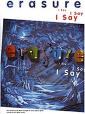 ERASURE-I SAY I SAY I SAY MUSIC SALES