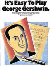 IT'S EASY TO PLAY - GEORGE GERSHWIN MUSIC SALES